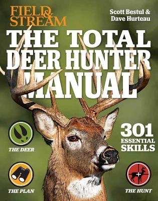 The Total Deer Hunter Manual - Scott Bestul, David Hurteau