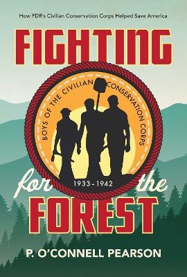 Fighting for the Forest - P. O&rsquo;Connell Pearson