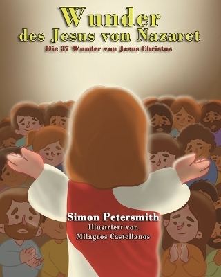 Wunder des Jesus von Nazaret - Simon Petersmith