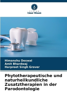 Phytotherapeutische und naturheilkundliche Zusatztherapien in der Parodontologie - Himanshu Deswal, Amit Bhardwaj, harpreet singh grover