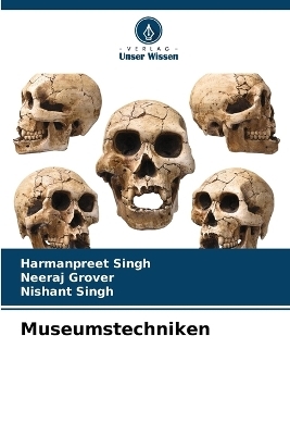 Museumstechniken - Harmanpreet Singh, Neeraj Grover, Nishant Singh