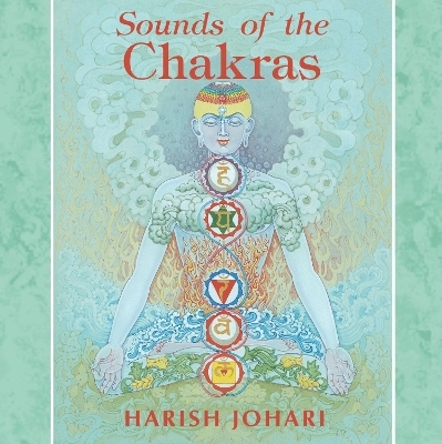Sounds of the Chakras - Harish Johari