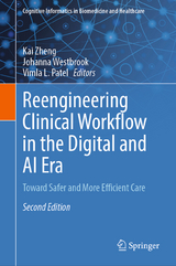 Reengineering Clinical Workflow in the Digital and AI Era - Zheng, Kai; Westbrook, Johanna; Patel, Vimla L.