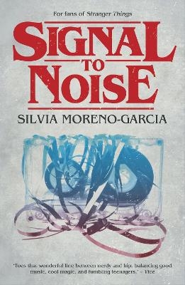 Signal to Noise - Silvia Moreno-Garcia