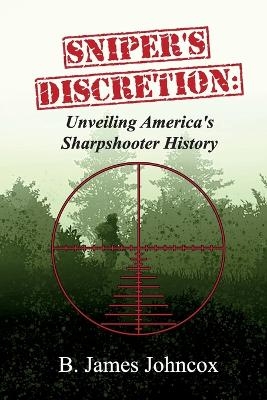 Sniper's Discretion - B James Johncox
