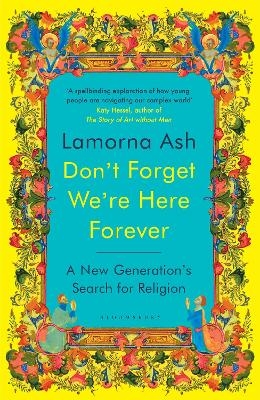 Don't Forget We're Here Forever - Lamorna Ash