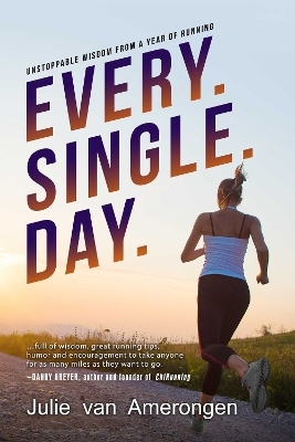 Every. Single. Day. - Julie van Amerongen