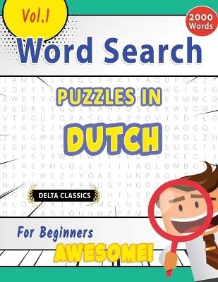 Word Search Puzzles in Dutch for Beginners - Awesome! Vol.1 - Delta Classics -  Delta Classics