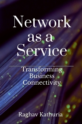 Network as a Service -  Raghav Kathuria