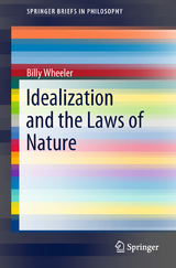 Idealization and the Laws of Nature - Billy Wheeler