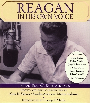 Reagan In His Own Voice - Kiron K. Skinner, Annelise Anderson, Martin Anderson