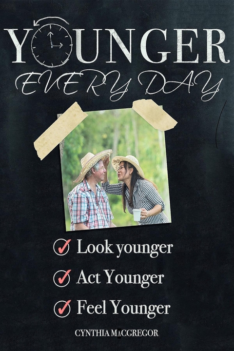Younger Every Day -  Cynthia MacGregor