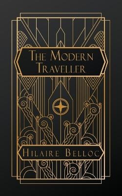 The Modern Traveller - Hilaire Belloc