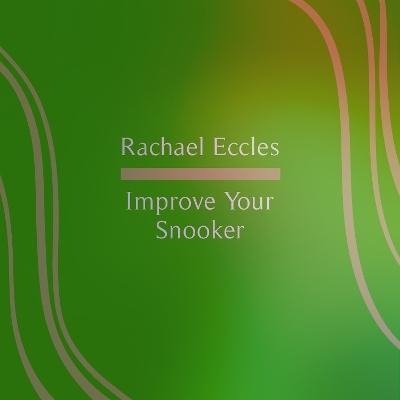 Better Snooker: Improve Your Game and Gain the Advantage, Self Hypnosis, Hypnotherapy CD - Rachael Eccles