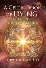 A Celtic Book of Dying - Phyllida Anam-&Aacute;ire