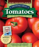 You Bet Your Garden Guide to Growing Great Tomatoes, 2nd Edition - McGrath, Mike
