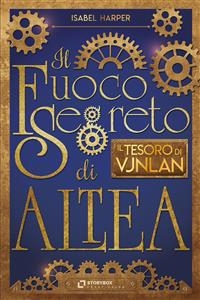 Il Fuoco Segreto di ALTEA. Il Tesoro di Vjnlan - Isabel Harper