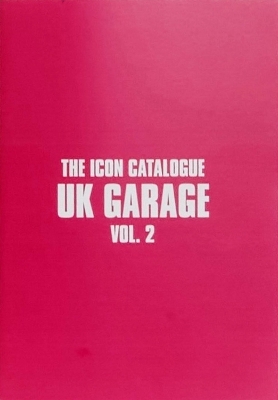 The Icon Catalogue: UK Garage Vol. 2