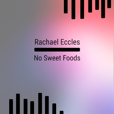 No Sweet Foods, Give up Sugar and Get Healthy, Self Hypnosis Hypnotherapy CD - Rachael Eccles