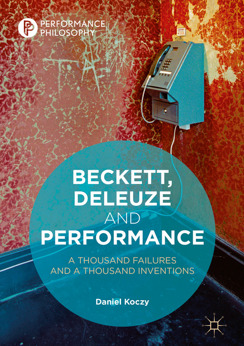 Beckett, Deleuze and Performance - Daniel Koczy