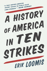 A History of America in Ten Strikes - Erik Loomis