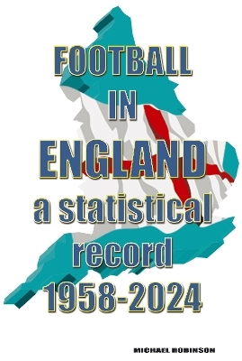 Football in England : A statistical record 1958-2024