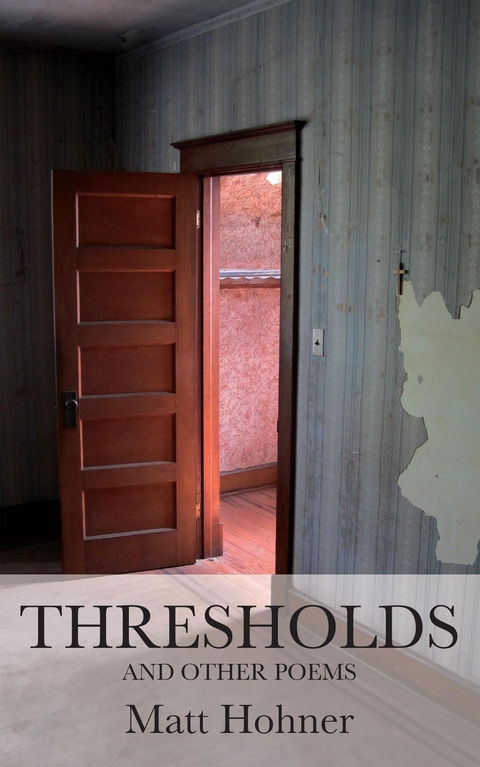 Thresholds and Other Poems - Matt Hohner