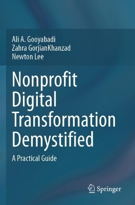 Nonprofit Digital Transformation Demystified - Ali A. Gooyabadi, Zahra GorjianKhanzad, Newton Lee