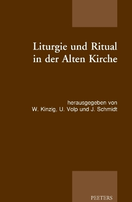 Liturgie und Ritual in der Alten Kirche - 