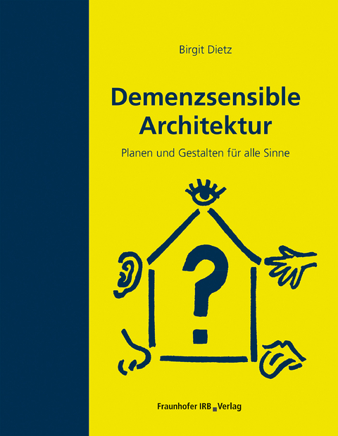 Demenzsensible Architektur.
 - Birgit Dietz