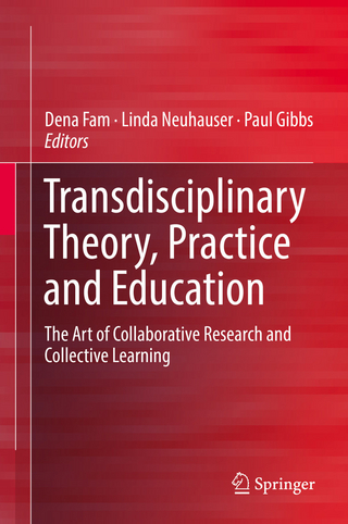 Transdisciplinary Theory, Practice and Education