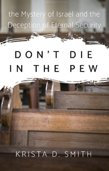 Don't Die in the Pew -  Krista Smith