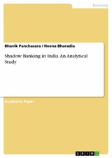 Shadow Banking in India. An Analytical Study - Bhavik Panchasara, Heena Bharadia
