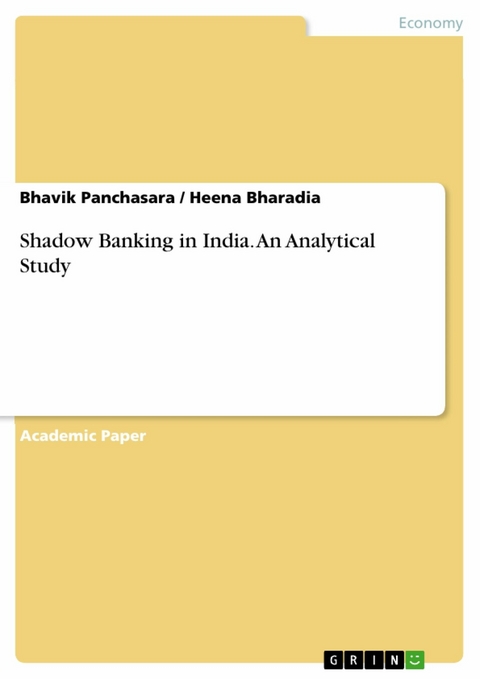Shadow Banking in India. An Analytical Study - Bhavik Panchasara, Heena Bharadia