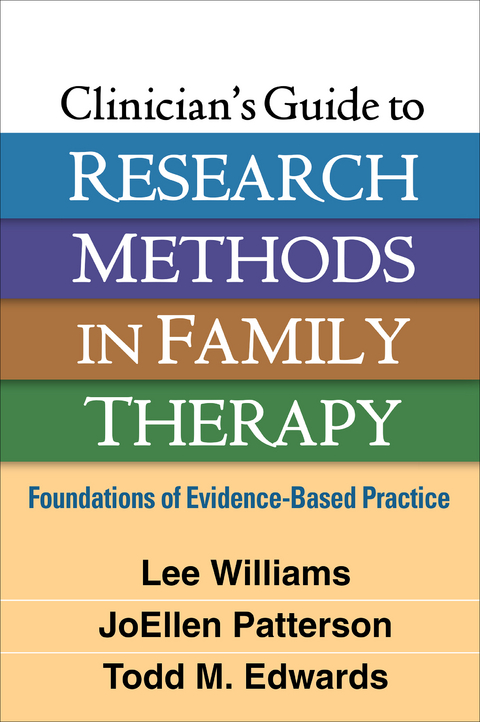 Clinician's Guide to Research Methods in Family Therapy - Lee Williams, JoEllen Patterson, Todd M. Edwards