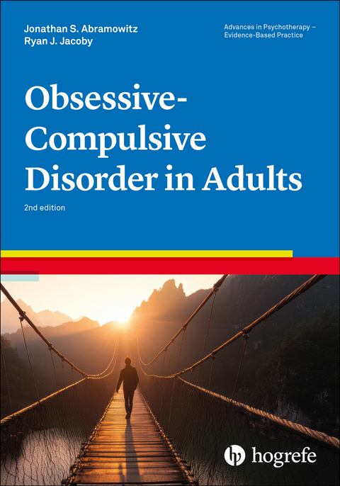Obsessive-Compulsive Disorders in Adults - Jonathan S. Abramowitz, Ryan J. Jacoby