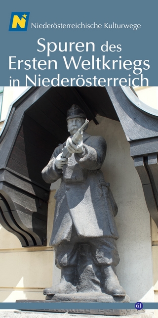 Spuren des Ersten Weltkriegs in Niederösterreich