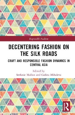 Decentering Fashion on the Silk Roads - 