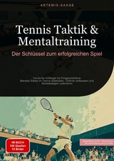 Tennis Taktik & Mentaltraining: Der Schl&uuml;ssel zum erfolgreichen Spiel - Artemis Saage