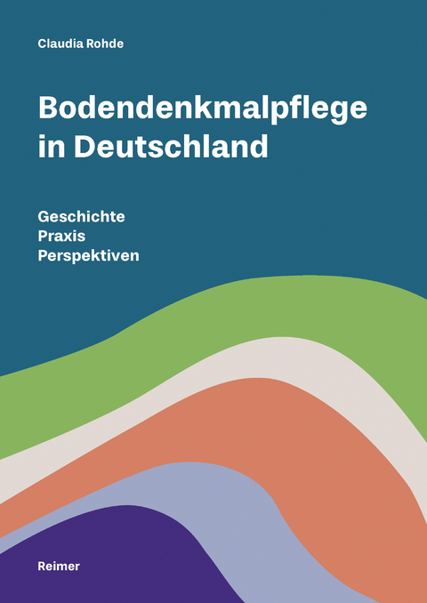 Bodendenkmalpflege in Deutschland - Claudia Rohde