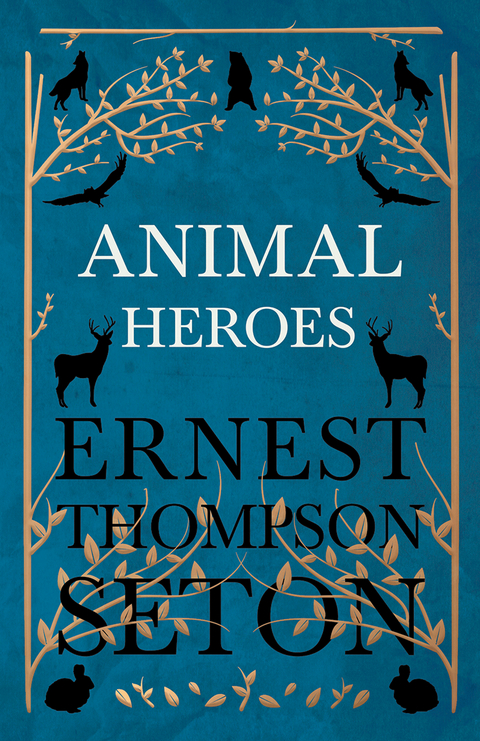Animal Heroes - Ernest Thompson Seton