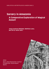 Sorcery in Amazonia - Daniel G. Cooper, Enrique Delgado, Evgenia Fotiou, Susana Frisancho, Ernst Habmayer, Tarryl Janik, Balbina Lambos Pem&oacute;n-Kamarakoto, Matthias Lewy, Caio Monticelli, Laura Rival, Matilda Saigo Williams, Sonia Sarra, Florencia Tola, James Andrew Whitaker, Theresa Whitehead