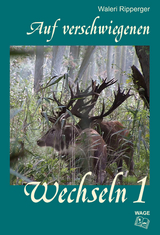 Auf verschwiegenen Wechseln - Band 1 - Waleri Ripperger