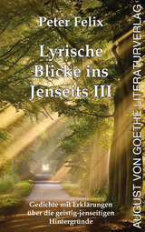 Lyrische Blicke ins Jenseits III - Peter Felix