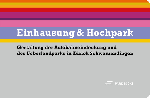 Einhausung & Hochpark - 