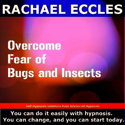 Overcome Phobia or Fear of Bugs and Insects, Self Hypnosis Hypnotherapy CD - Rachael Eccles