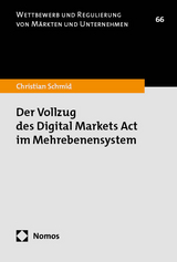 Der Vollzug des Digital Markets Act im Mehrebenensystem - Christian Schmid