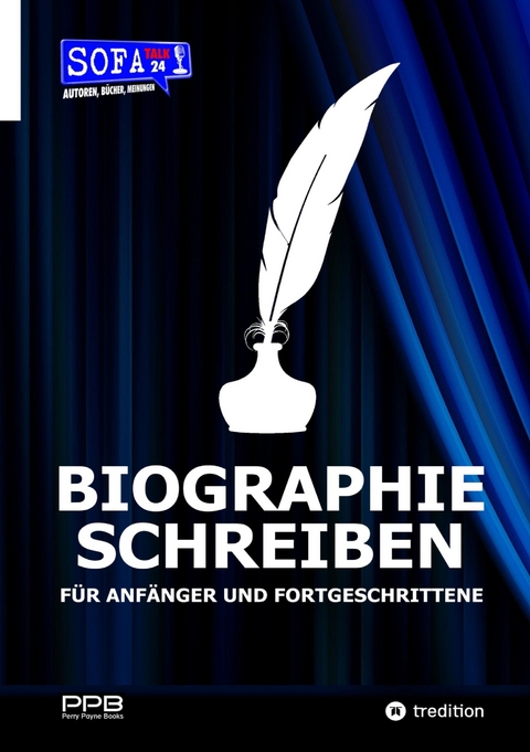 BIOGRAPHIE SCHREIBEN - Von der Idee zum Buch - Perry Payne
