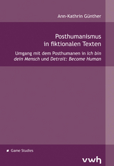 Posthumanismus in ﬁktionalen Texten - Ann-Kathrin G&uuml;nther