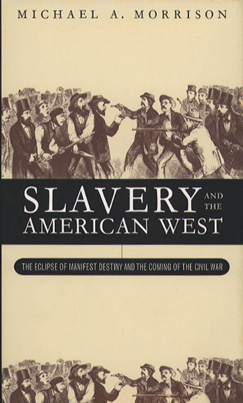 Slavery and the American West - Michael A. Morrison